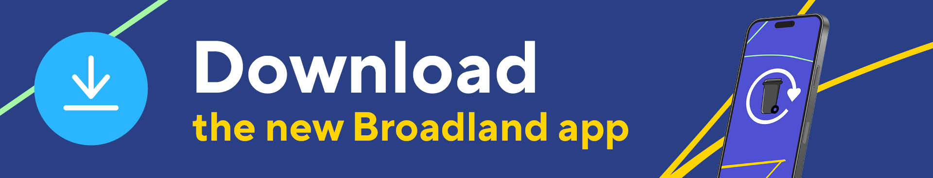 Download the new Broadland app