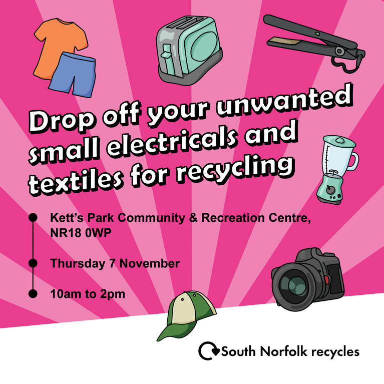 Drop off your unwanted small electricals and textiles for recycling. Kett's Park Community & Recreation Centre, NR18 0WP, Thursday 7 November 10am to 2pm