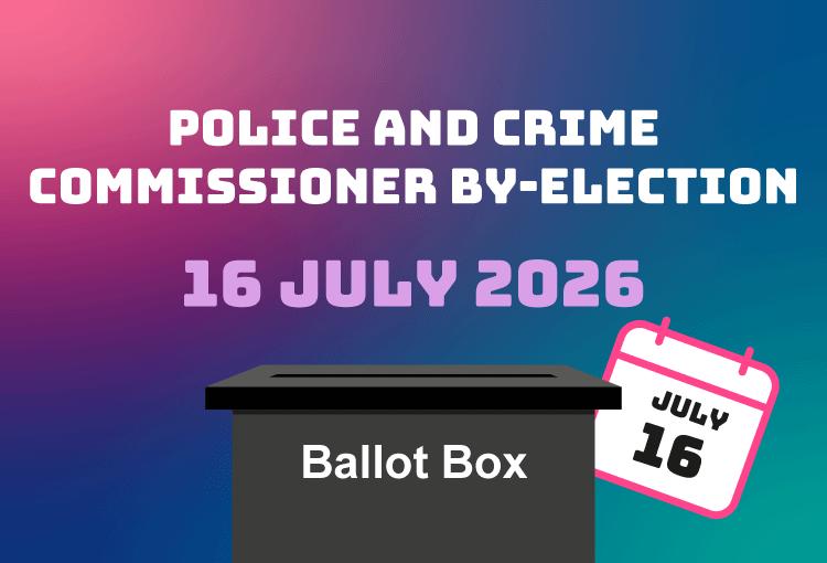 Police and Crime Commissioner By-Election 16 July 2026
