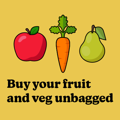 Ilustrations of a tomato, a carrot and a pear. Text reads: Buy your fruit and veg unbagged
