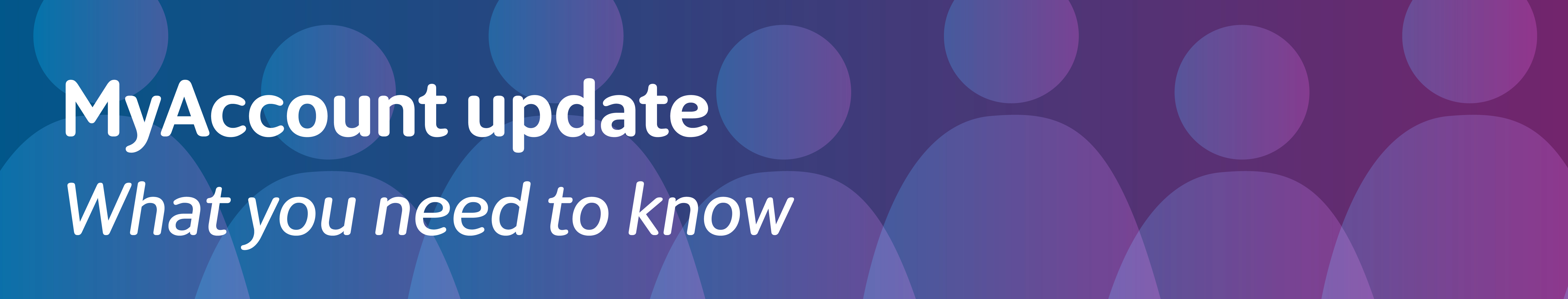 My Account - what you need to kno