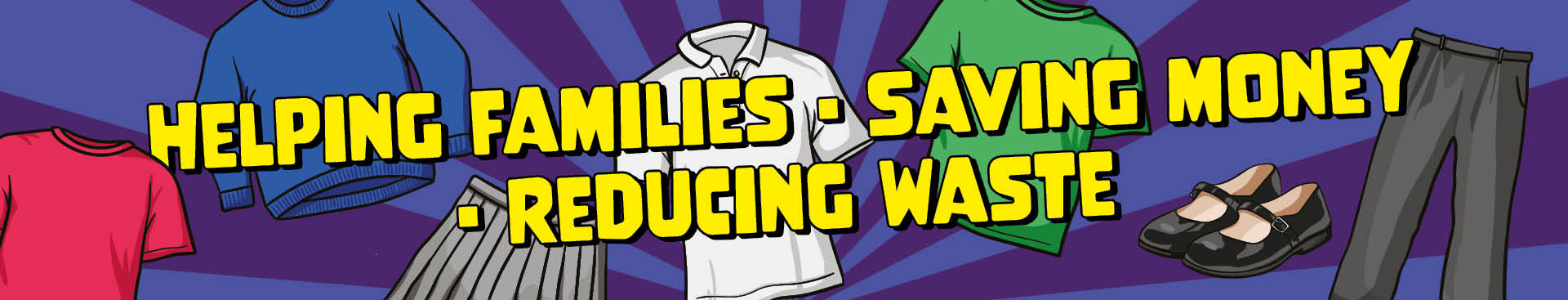 School uniforms. Text: Helping families, saving money, reducing waste