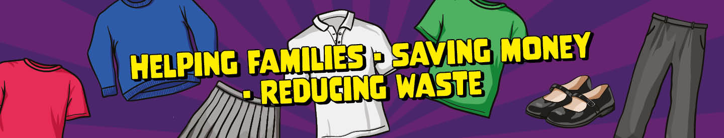 Illustrations of different school uniform items. Text: Helping families, saving money, reducing waste
