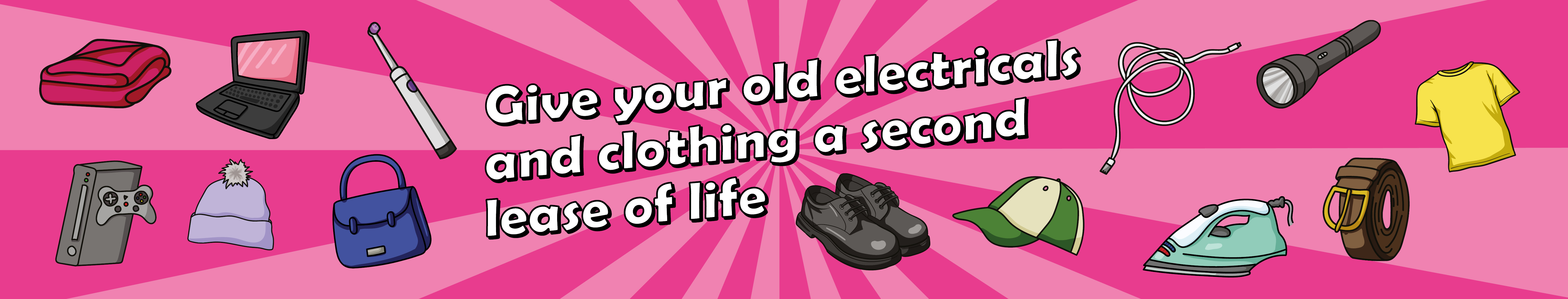 Give your old electricals and clothing a second lease of life