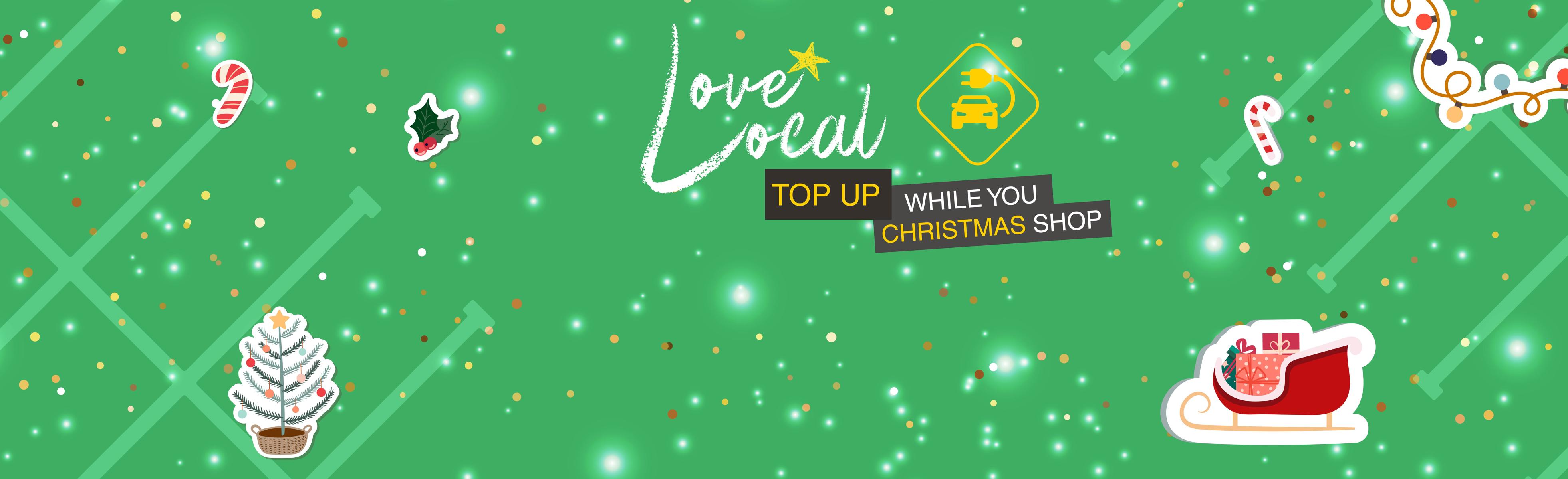 Love Local. Top up while you Christmas shop