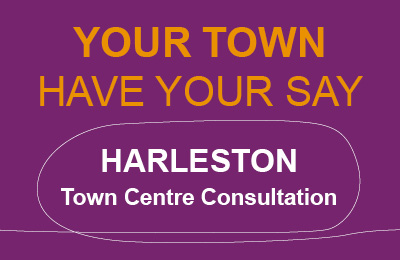 Your town have your say Harleston Town Centre Consultation