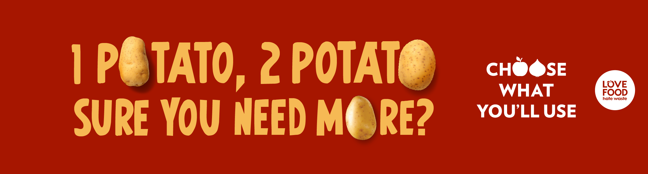1 potato, 2 potato, sure you need more? Choose what you'll use