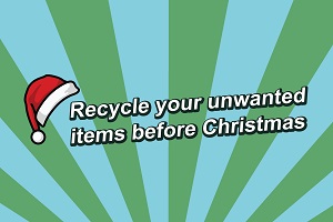 Recycle your unwanted items before Christmas